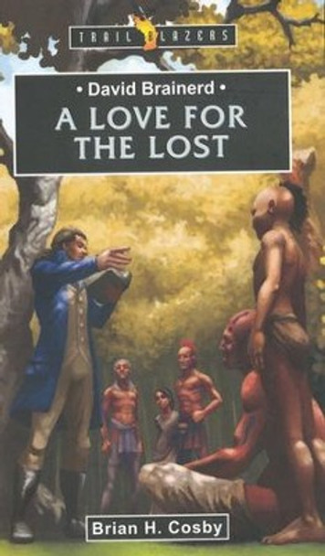 David Brainerd: : A Love For The Lost