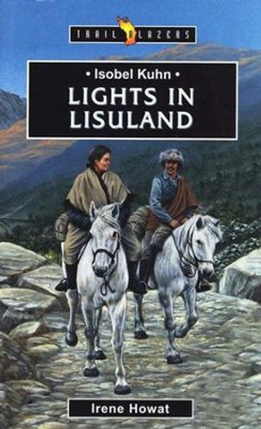 Isobel Kuhn: Lights In Lisuland