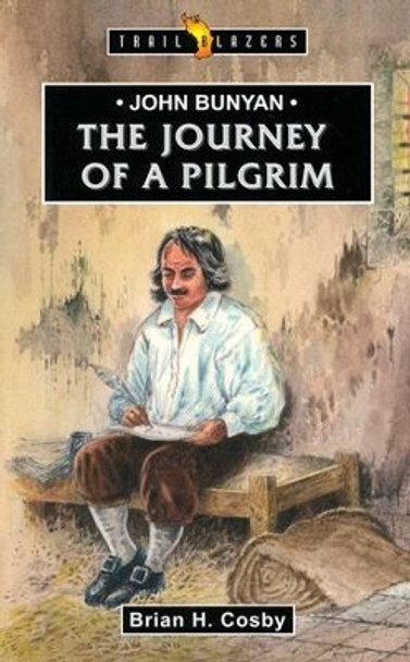 John Bunyan : The Journey Of A Pilgrim