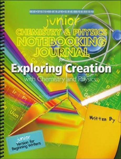 Exploring Creation with Chemistry and Physics (Junior Notebooking Journal)