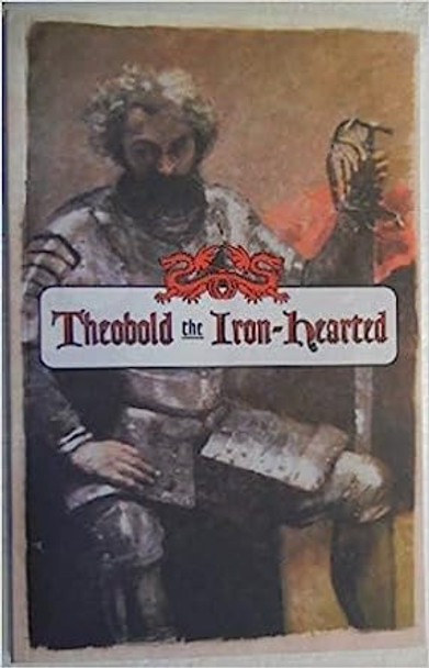 Theobold The Iron Hearted