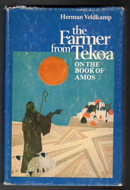 The Farmer From Tekoa on the Book of Amos by Herman Veldkamp