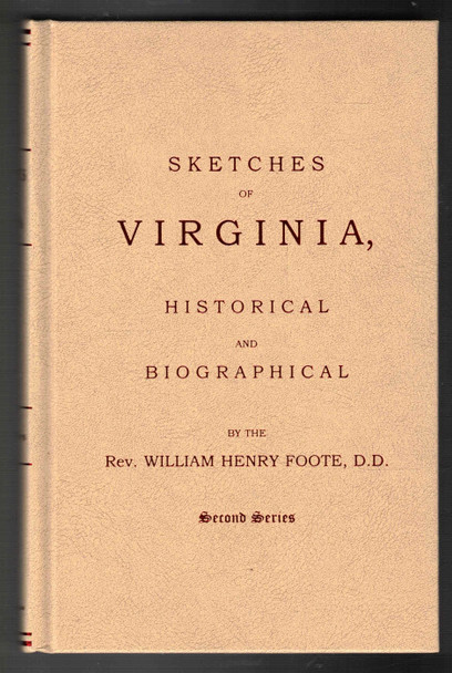Sketches of Virginia, Historical and Biographical by the Rev. William Henry Foote