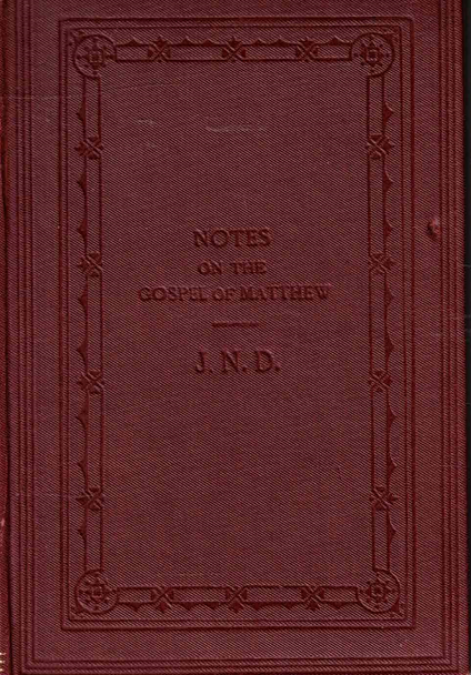 Notes on the GOSPEL OF MATTHEW - by J.N.D. [Hardcover] J.N.D.