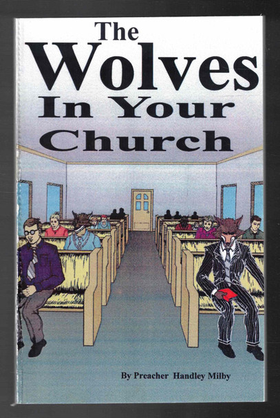 The Wolves in Your Church by Preacher Handley Milby