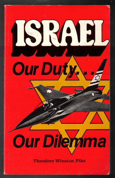 Israel Our Duty...Our Dilemma by Theodore Winston Pike
