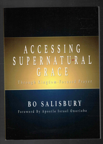 Accessing Supernatural Grace by Bo Salisbury