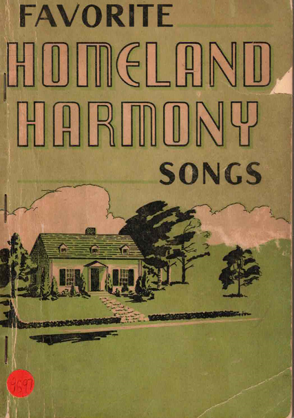 Favorite homeland harmony songs: For singing conventions, Sunday schools, radio programs and young peoples meetings [Jan 01, 1950] Hall, Connor B