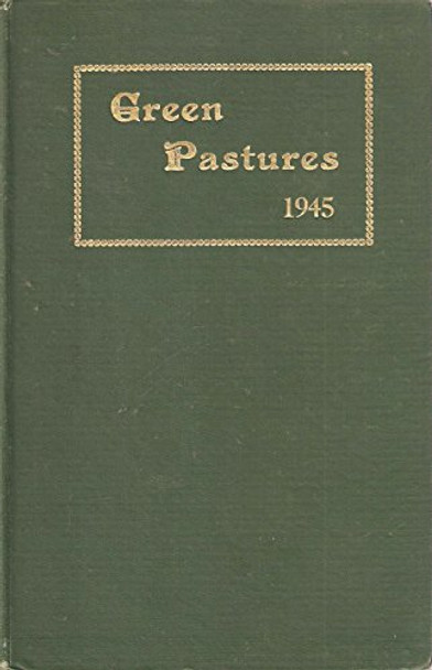 Green Pastures (A Monthly Messenger for the Children of God) - Volume XXXIX, 1945 [Hardcover] [Jan 01, 1945] Montgomerie, J. And R. McCartney