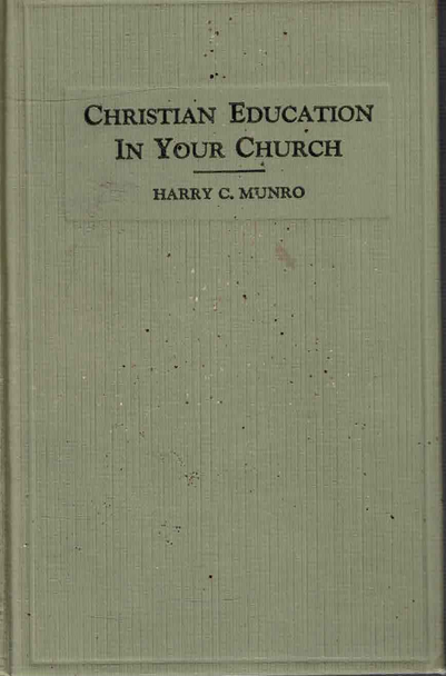 Christian Education In Your Church [Hardcover] Munro, Harry C.