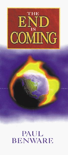 The End is Coming, by Paul N. Benware [1997] [RARE]