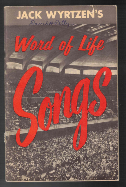 Jack Wyrtzen's Word of Life Songs Songbook compiled by Jack Wyrtzen