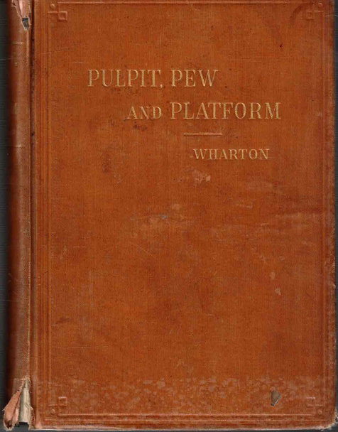 Pulpit, Pew, and Platform, by H. M. Wharton [1891]