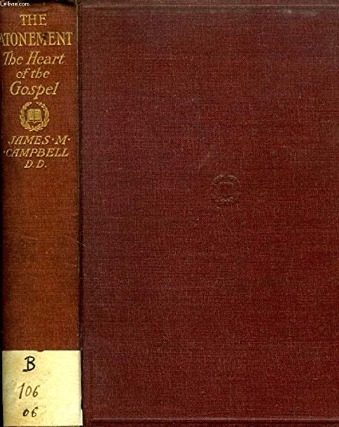 The Heart of the Gospel, By James Campbell [1907]
