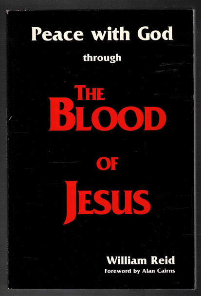 Peace with God through The Blood of Jesus by William Reid