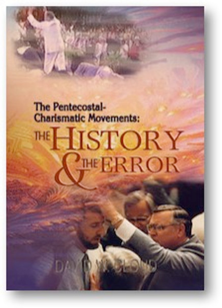 Pentecostal-Charismatic Movements: The History and Error