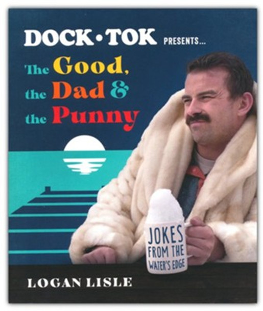 Dock Tok Presents The Good, The Dad, and The Punny