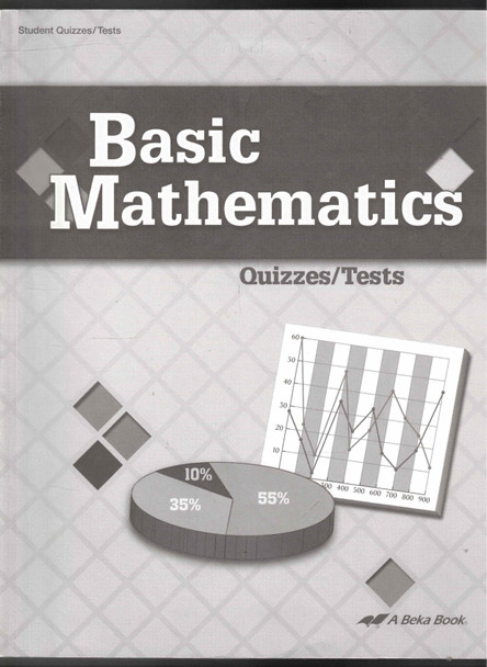 Student Quizzes/Tests for use with Basic Mathematics (Fourth Edition)  A Beka Book