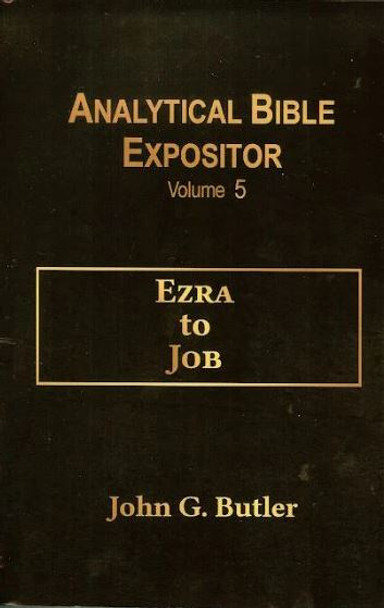 Ezra To Job: Vol. 5 (Analytical Bible Expositor)