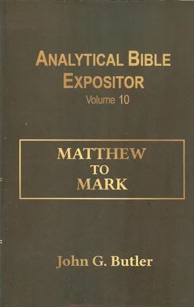 Matthew To Mark, Vol. 10 (Analytical Bible Expositor)