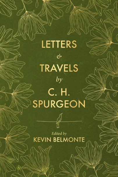 Letters and Travels by C.H. Spurgeon