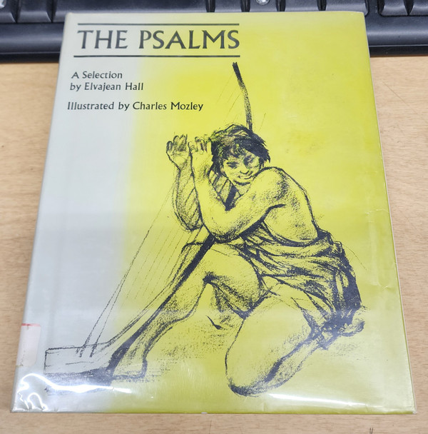 The Psalms; a Selection [Hardcover] [Jan 01, 1968] Hall, Elvajean and Mozley, Charles