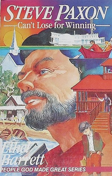 Steve Paxon: Can't lose for winning (People God made great series) [Jan 01, 1985] Barrett, Ethel