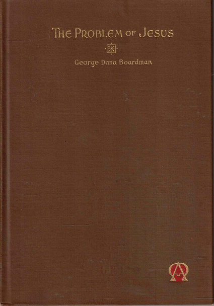 The Problem of Jesus Boardman, George Dana [1913]