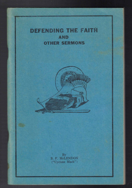 Defending the Faith and Other Sermons by B. F. McLendon