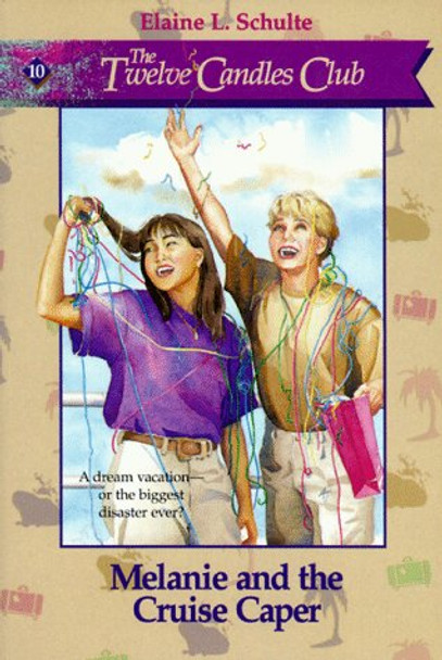 Melanie and the Cruise Caper: The Twelve Candles Club Book 10 - Elaine L. Schulte