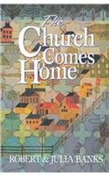 The Church Comes Home - Robert & Julia Banks
