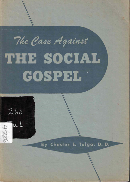 Case Against the Social Gospel, by Tulga [1949] RARE