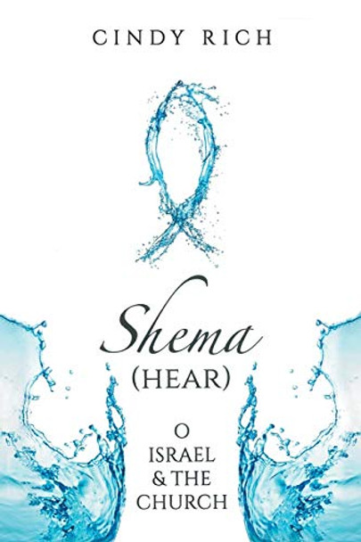 Shema (Hear) O Israel & the Church - Cindy Rich