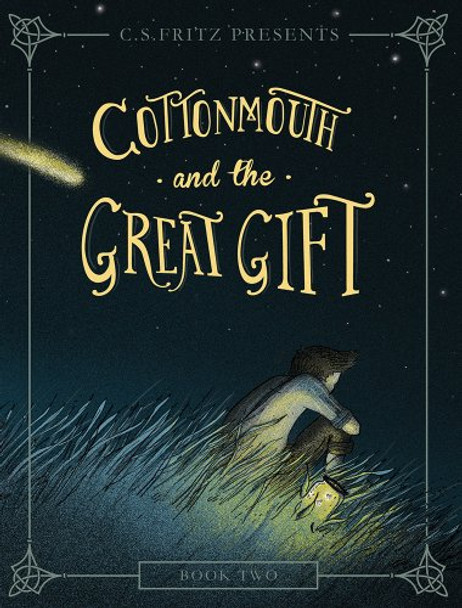 Cottonmouth and the Great Gift - C. S. Fritz