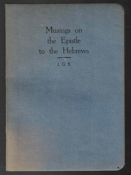 Musings on the Epistle to the Hebrews by J. G. Bellett
