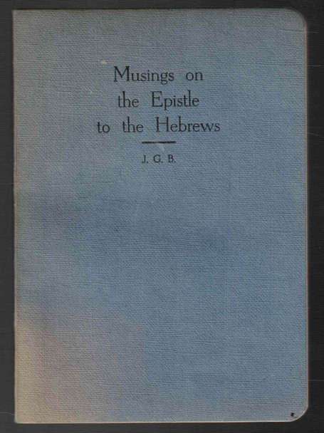 Musings on the Epistle to the Hebrews by J. G. Bellett