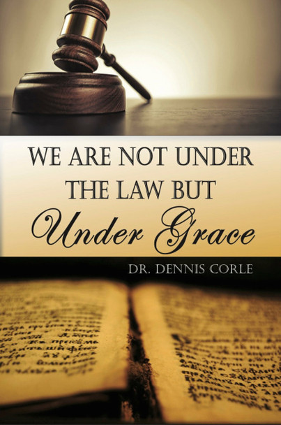 We Are Not Under The Law But Under Grace