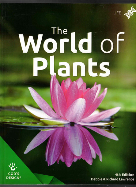 The World of Plants Student Text by Debbie & Richard Lawrence (4th Edition)