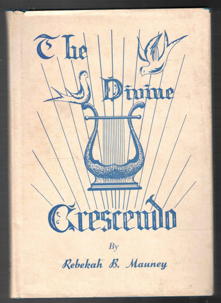 The Divine Crescendo by Rebekah B. Mauney