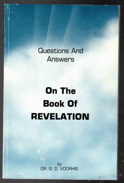 Questions and Answers on the Book of Revelation by Dr. G. D. Voorhis