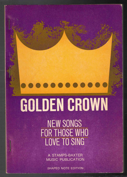 Golden Crown New Songs for Those Who Love to Sing editor Clyde Williams/Stamps