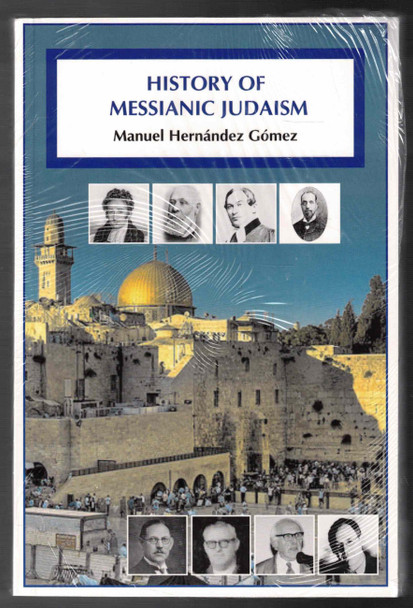 History of Messianic Judaism by Manuel Hernandez Gomez