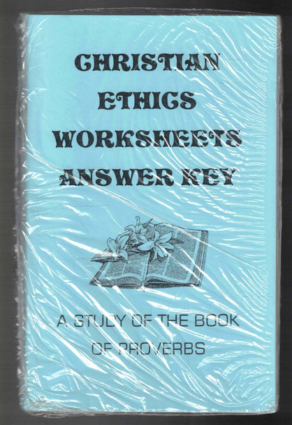 Christian Ethics for Youth A Study of the Book of Proverbs Worksheets & Unit Tests  Answer Key  Bechtel Books