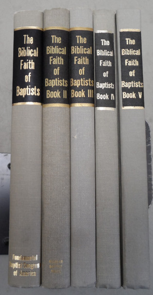 The Biblical Faith of Baptists Volumes 1-5 Fundamental Baptist Congress of North America