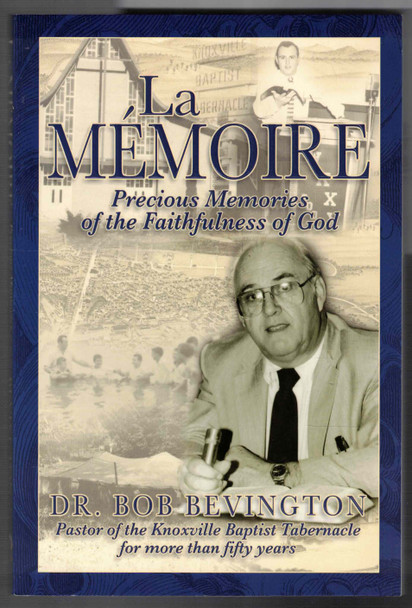 La Memoire Precious Memories of the Faithfulness of God by Dr. Bob Bevington