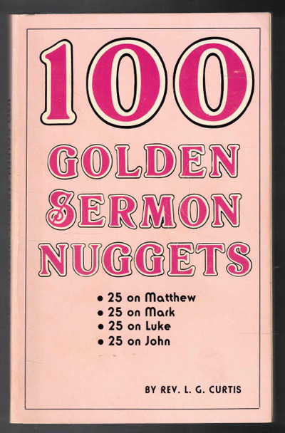 100 Golden Sermon Nuggets by Rev. L. G. Curtis