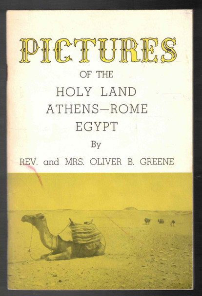 Pictures of the Holy Land Athens-Rome Egypt by Rev. and Mrs. Oliver B. Greene