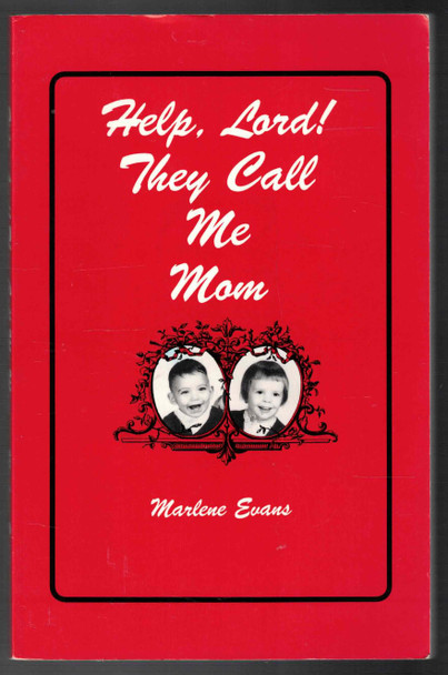 Help, Lord! They Call Me Mom by Marlene Evans