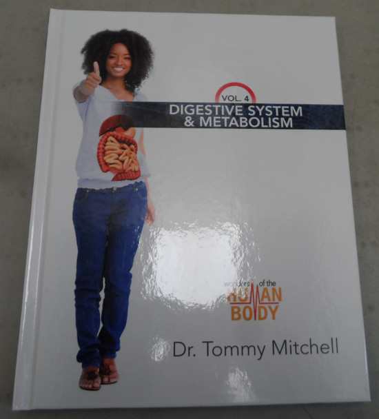 Digestive System & Metabolism Vol. 4 Wonders of the Human Body By Dr. Tommy Mitchell