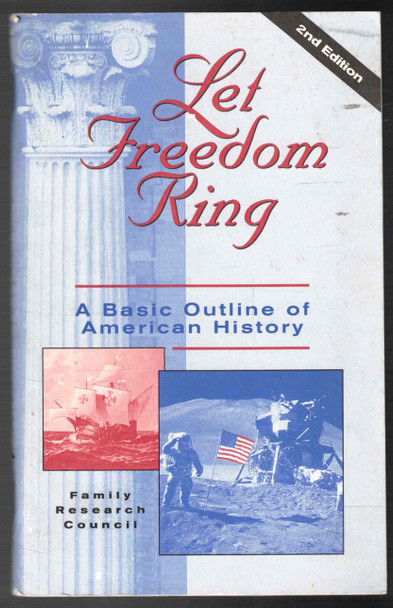 Let Freedom Ring A Basic Outline of American History By Gary Bauer Family Research Council